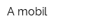A-mobil