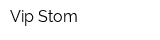 Vip Stom