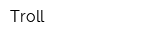 Troll