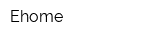 Ehome