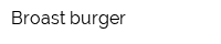 Broast burger