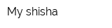 My shisha