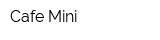 Cafe Mini