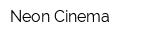 Neon Cinema