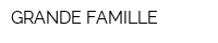 GRANDE FAMILLE