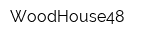 WoodHouse48