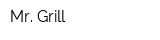 Mr Grill