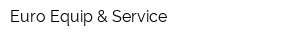 Euro Equip & Service