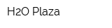 H2O Plaza