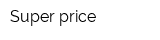 Super price