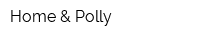 Home & Polly