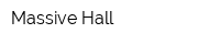 Massive Hall