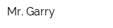 Mr Garry