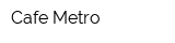 Cafe Metro