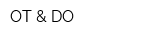 ОТ & DO
