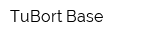 TuBort Base
