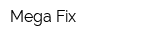 Mega-Fix