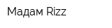 Мадам Rizz