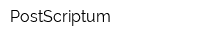PostScriptum