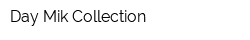 Day Mik Collection
