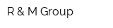 R & M Group