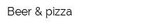 Beer & pizza