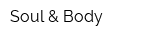 Soul & Body