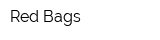 Red Bags