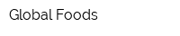 Global Foods