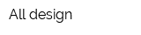 All design