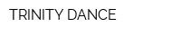 TRINITY DANCE