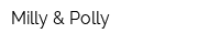 Milly & Polly