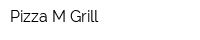 Pizza M Grill