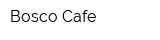 Bosco Cafe