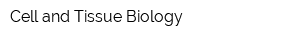 Cell and Tissue Biology