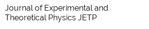 Journal of Experimental and Theoretical Physics JETP