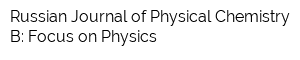 Russian Journal of Physical Chemistry B: Focus on Physics
