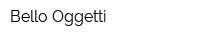 Bello Oggetti