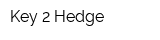 Key 2 Hedge