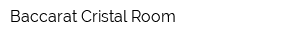Baccarat Cristal Room