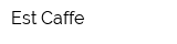 Est-Caffe