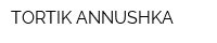 TORTIK ANNUSHKA