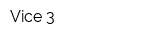 Vice 3