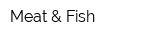 Meat & Fish