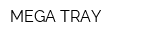 MEGA-TRAY