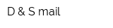 D & S mail
