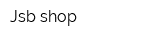 Jsb shop