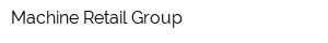 Machine Retail Group