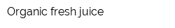 Organic fresh juice