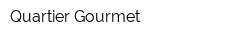 Quartier Gourmet